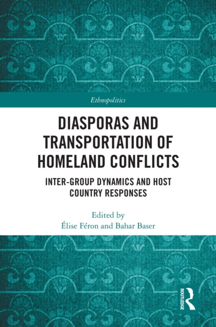 Book cover of: Diasporas and Transportation of Homeland Conflicts. By: Elise Féron