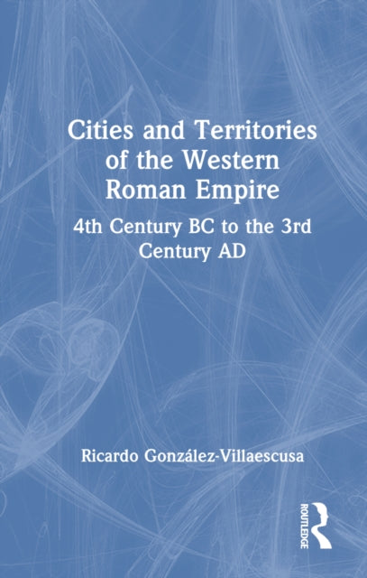 Book cover of: Cities and Territories of the Western Roman Empire