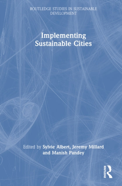 Book cover of: Implementing Sustainable Cities. By: Sylvie Albert