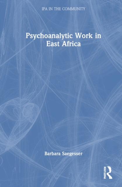 Book cover of: Psychoanalytic Work in East Africa