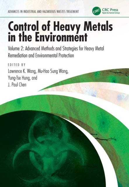 Book cover of: Control of Heavy Metals in the Environment. By: Lawrence K. Wang