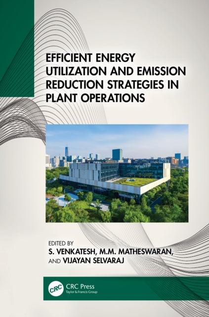 Book cover of: Efficient Energy Utilization and Emission Reduction Strategies in Plant Operations. By: S. Venkatesh