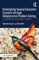 Book cover of: Redesigning Special Education Systems through Collaborative Problem Solving. By: Michelle Brenner
