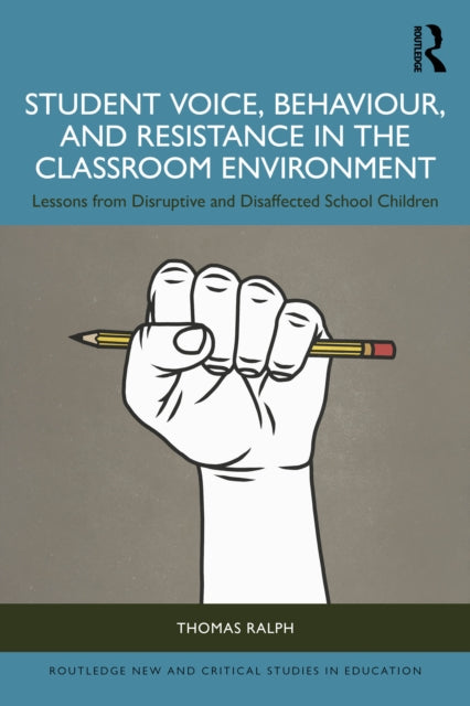 Book cover of: Student Voice, Behaviour, and Resistance in the Classroom Environment