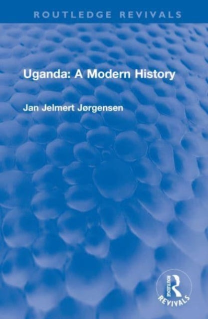 Book cover of: Uganda: A Modern History. By: Jan Jelmert Jørgensen