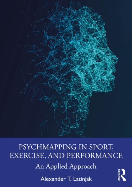 Book cover of: PsychMapping in Sport, Exercise, and Performance. By: Alexander T Latinjak