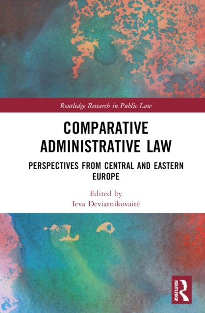 Book cover of: Comparative Administrative Law. By: Ieva Deviatnikovaite