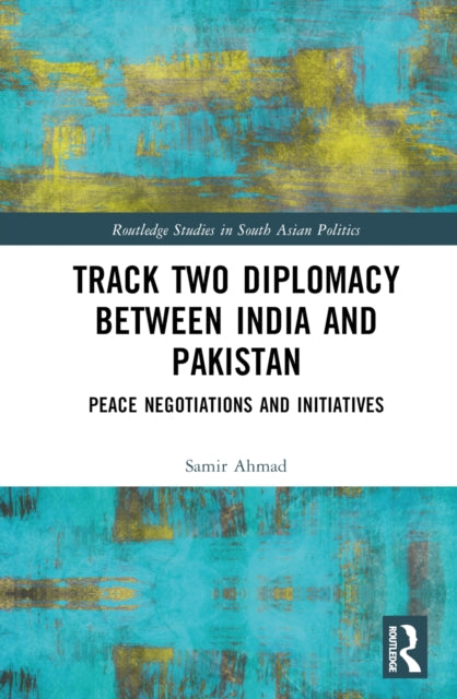 Book cover of: Track Two Diplomacy Between India and Pakistan. By: Samir Ahmad