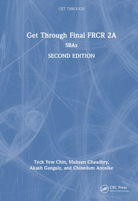 Book cover of: Get Through Final FRCR 2A. By: Teck Yew Chin