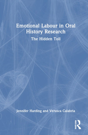 Emotional Labour in Oral History Research