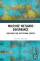 Book cover of: Multiuse Wetlands Governance. By: Dinesh Kumar Marothia