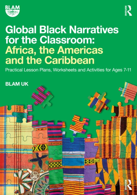 Book cover of: Global Black Narratives for the Classroom: Africa, the Americas and the Caribbean. By: Blam Uk