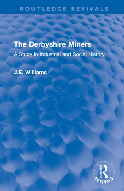 Book cover of: Derbyshire Miners. By: J. E. Williams