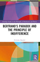 Book cover of: Bertrand’s Paradox and the Principle of Indifference