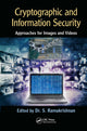 Book cover of: Cryptographic and Information Security Approaches for Images and Videos. By: Ramakrishnan, S.