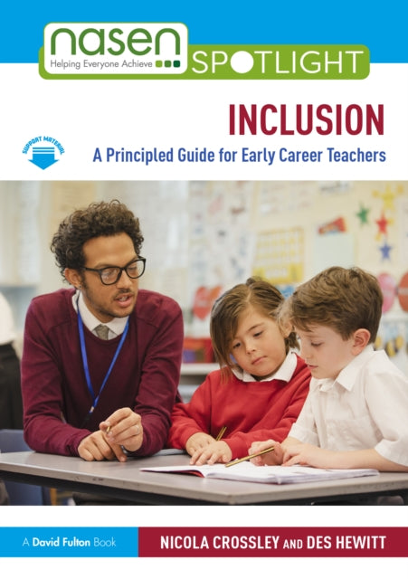 Book cover of: Inclusion: A Principled Guide for Early Career Teachers. By: Nicola Crossley