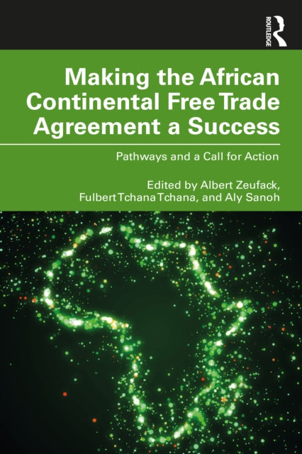 Book cover of: Making the African Continental Free Trade Agreement a Success. By: Albert-G Zeufack
