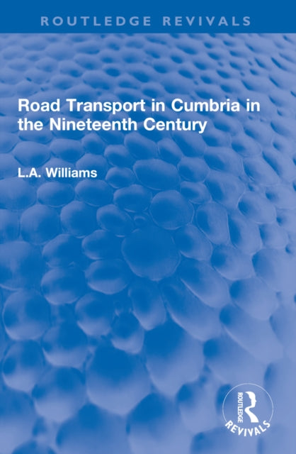 Book cover of: Road Transport in Cumbria in the Nineteenth Century. By: L. A. Williams