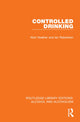 Book cover of: Controlled Drinking. By: Nick Heather