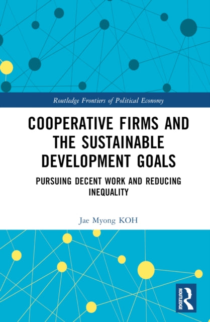 Book cover of: Cooperative Firms and the Sustainable Development Goals. By: Jae-myong Koh