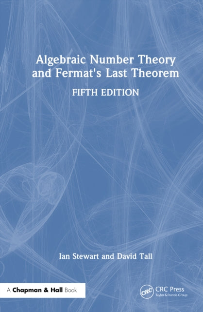 Book cover of: Algebraic Number Theory and Fermat's Last Theorem. By: Ian Stewart