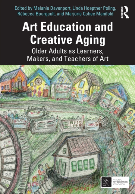 Book cover of: Art Education and Creative Aging. By: Melanie Davenport