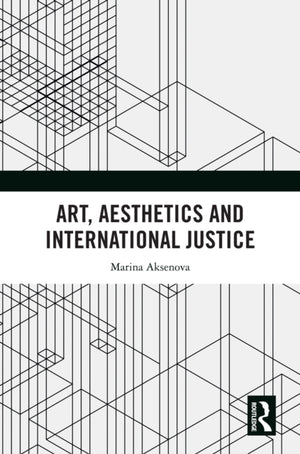 Art, Aesthetics and International Justice