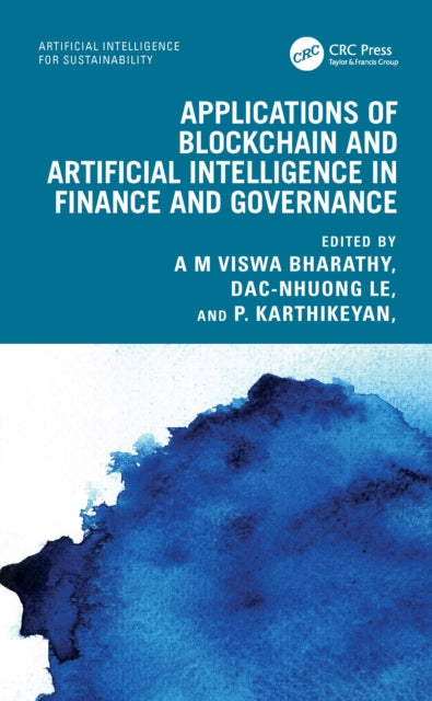 Book cover of: Applications of Blockchain and Artificial Intelligence in Finance and Governance. By: A. M. Viswa Bharathy