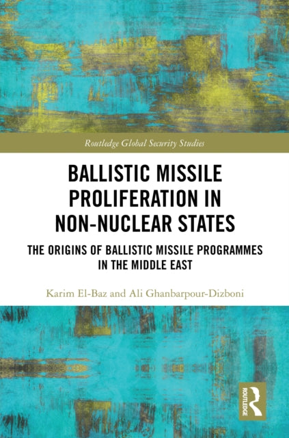 Book cover of: Ballistic Missile Proliferation in Non-Nuclear States. By: Karim El-Baz