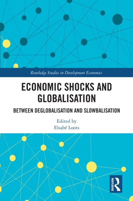 Book cover of: Economic Shocks and Globalisation. By: Elsabé Loots