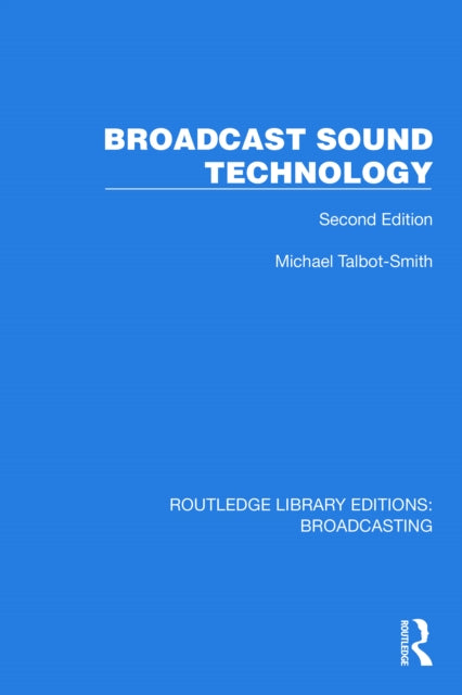 Book cover of: Broadcast Sound Technology. By: Michael Talbot-Smith
