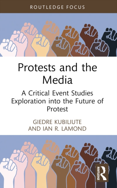 Book cover of: Protests and the Media. By: Giedre Kubiliute