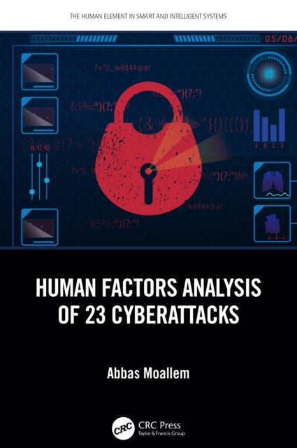 Book cover of: Human Factors Analysis of 23 Cyberattacks. By: Abbas Moallem