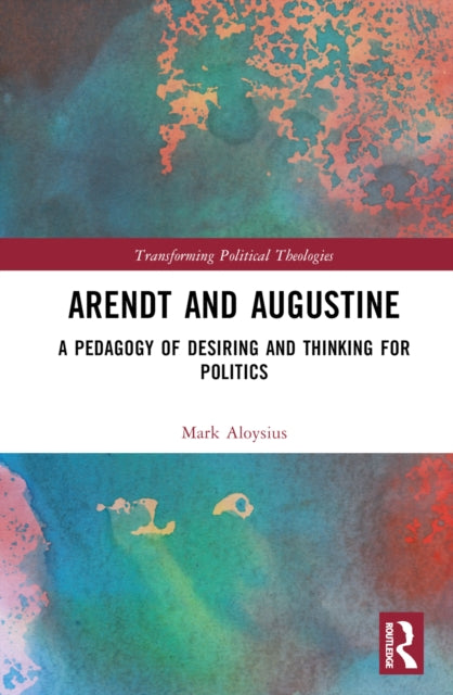 Book cover of: Arendt and Augustine. By: Mark Aloysius