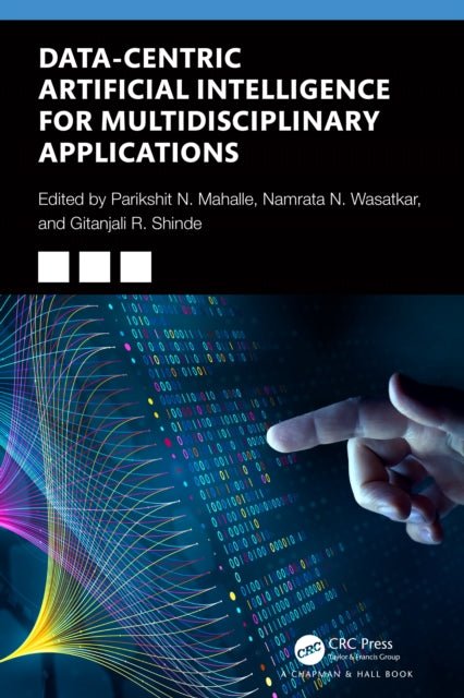 Book cover of: Data-Centric Artificial Intelligence for Multidisciplinary Applications. By: Parikshit N Mahalle