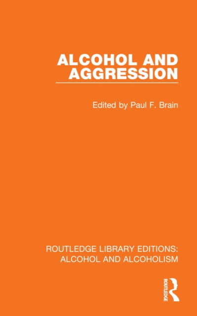 Book cover of: Alcohol and Aggression. By: Paul F. Brain