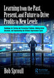 Book cover of: Learning from the Past, Present, and Future to Drive Profits to New Levels