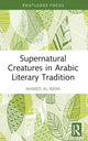 Book cover of: Supernatural Creatures in Arabic Literary Tradition. By: Ahmed K. Al-Rawi