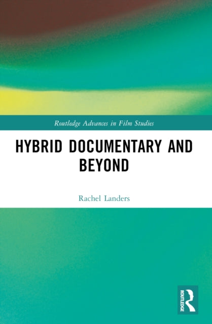 Book cover of: Hybrid Documentary and Beyond. By: Rachel Landers