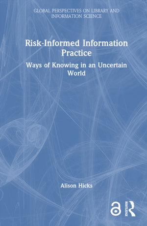 Risk-Informed Information Practice