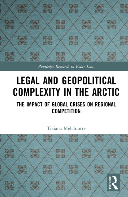 Legal and Geopolitical Complexity in the Arctic