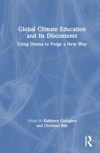 Book cover of: Global Climate Education and Its Discontents. By: Kathleen Gallagher
