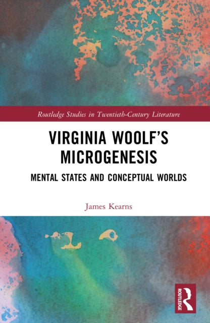 Book cover of: Virginia Woolf’s Microgenesis. By: James Kearns
