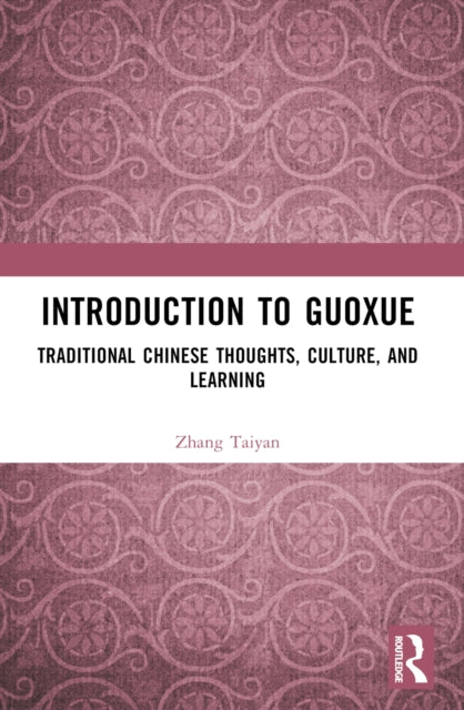 Book cover of: Introduction to Guoxue. By: Taiyan Zhang