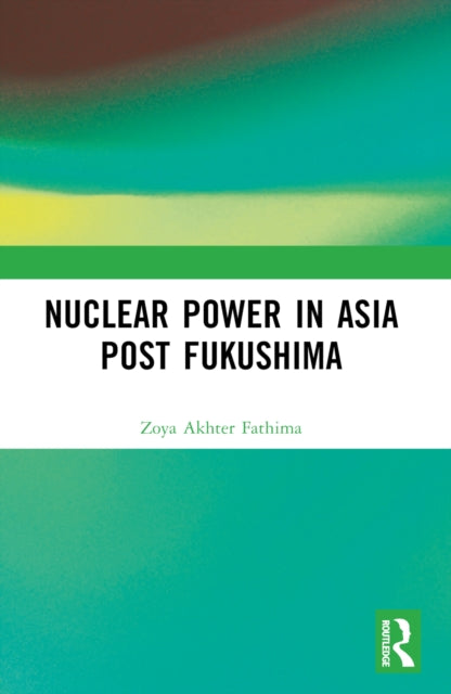 Book cover of: Nuclear Power in Asia Post Fukushima