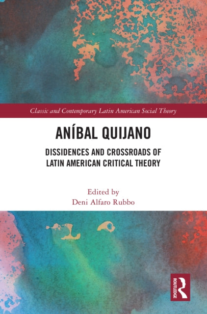 Book cover of: Anibal Quijano. By: Deni Ireneu Alfaro Rubbo