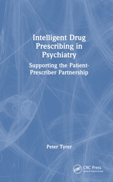 Book cover of: Intelligent Drug Prescribing in Psychiatry. By: Peter Tyrer