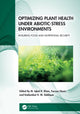 Book cover of: Optimizing Plant Health under Abiotic-Stress Environments. By: M. Iqbal R Khan
