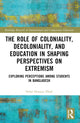 Book cover of: Role of Coloniality, Decoloniality, and Education in Shaping Perspectives on Extremism