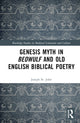 Book cover of: Genesis Myth in Beowulf and Old English Biblical Poetry. By: Joseph St John